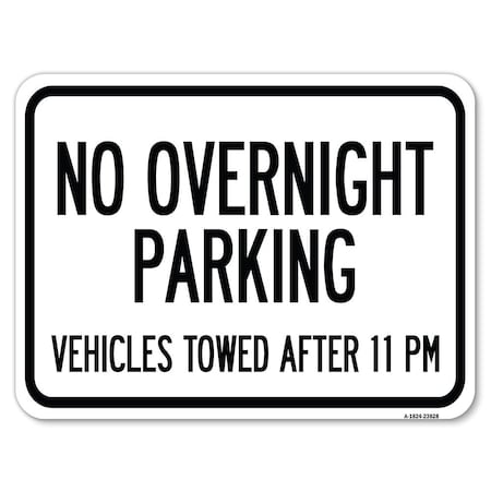 Signmission No Overnight Parking Vehicles Towed After 11 Pm K2-1030 Heavy-Gauge Aluminum Parking, A-1824-23828 A-1824-23828